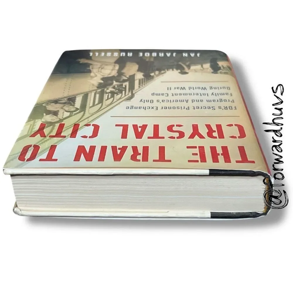 The Train to Crystal City by Jan Jarboe Russell – Hardcover, 2015